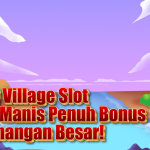 Candy Village Slot: Dunia Manis Penuh Bonus dan Kemenangan Besar!