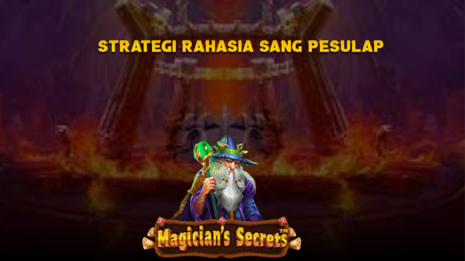 Strategi Rahasia Sang Pesulap
