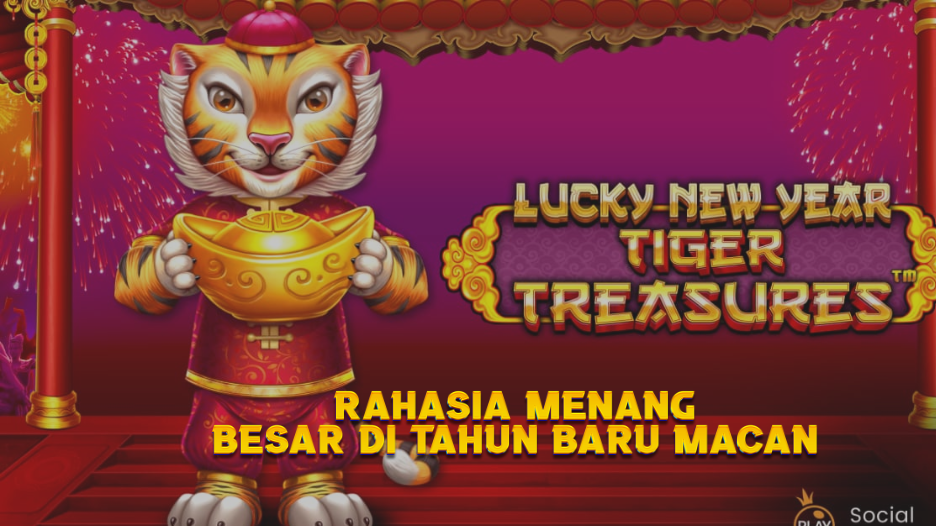 RAHASIA MENANG BESAR DI TAHUN BARU MACAN