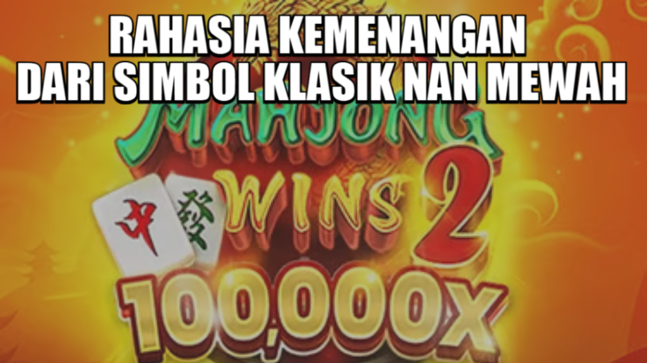 RAHASIA KEMENANGAN DARI SIMBOL KLASIK NAN MEWAH